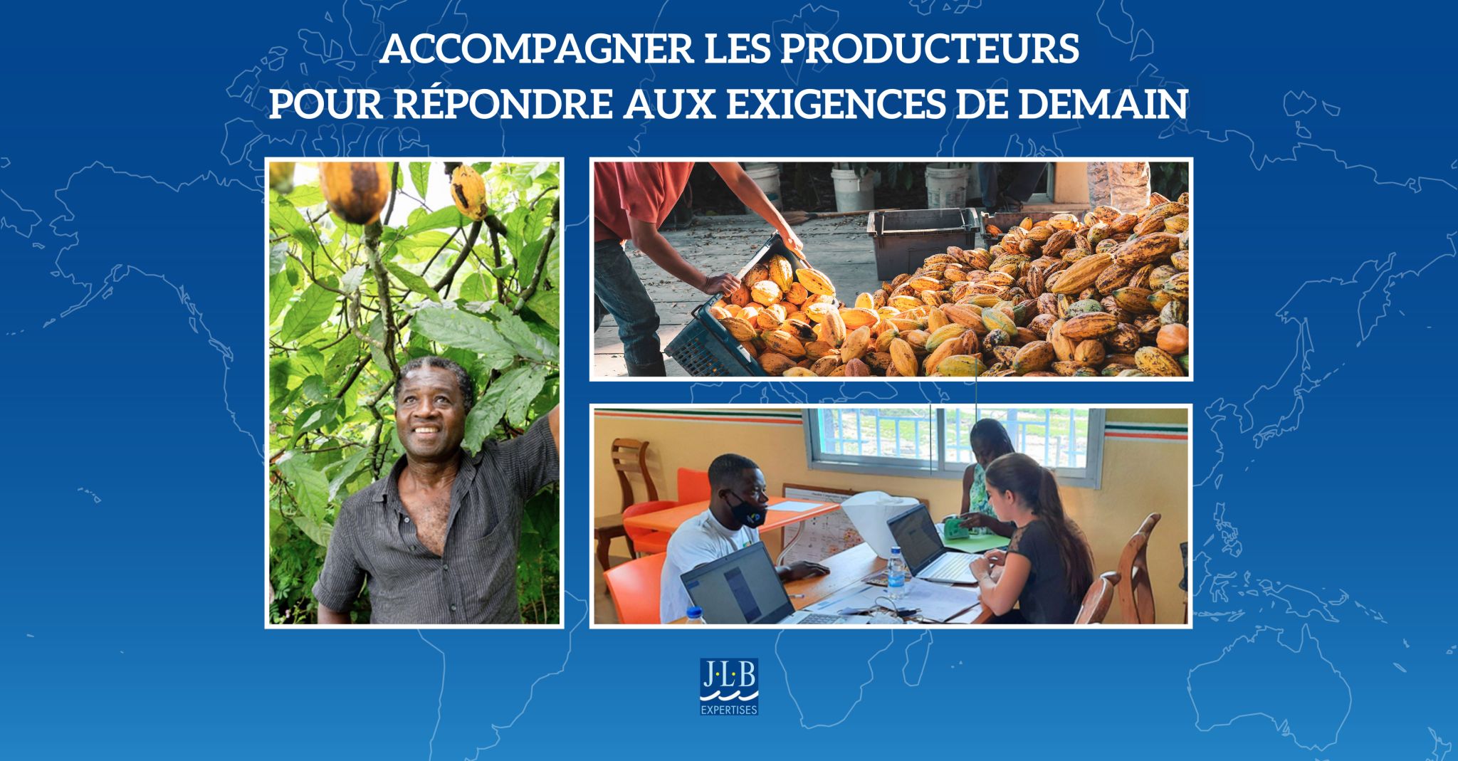 Affiche bleue avec des photos de producteurs de cacao et de formation, et le texte Accompagner les producteurs.