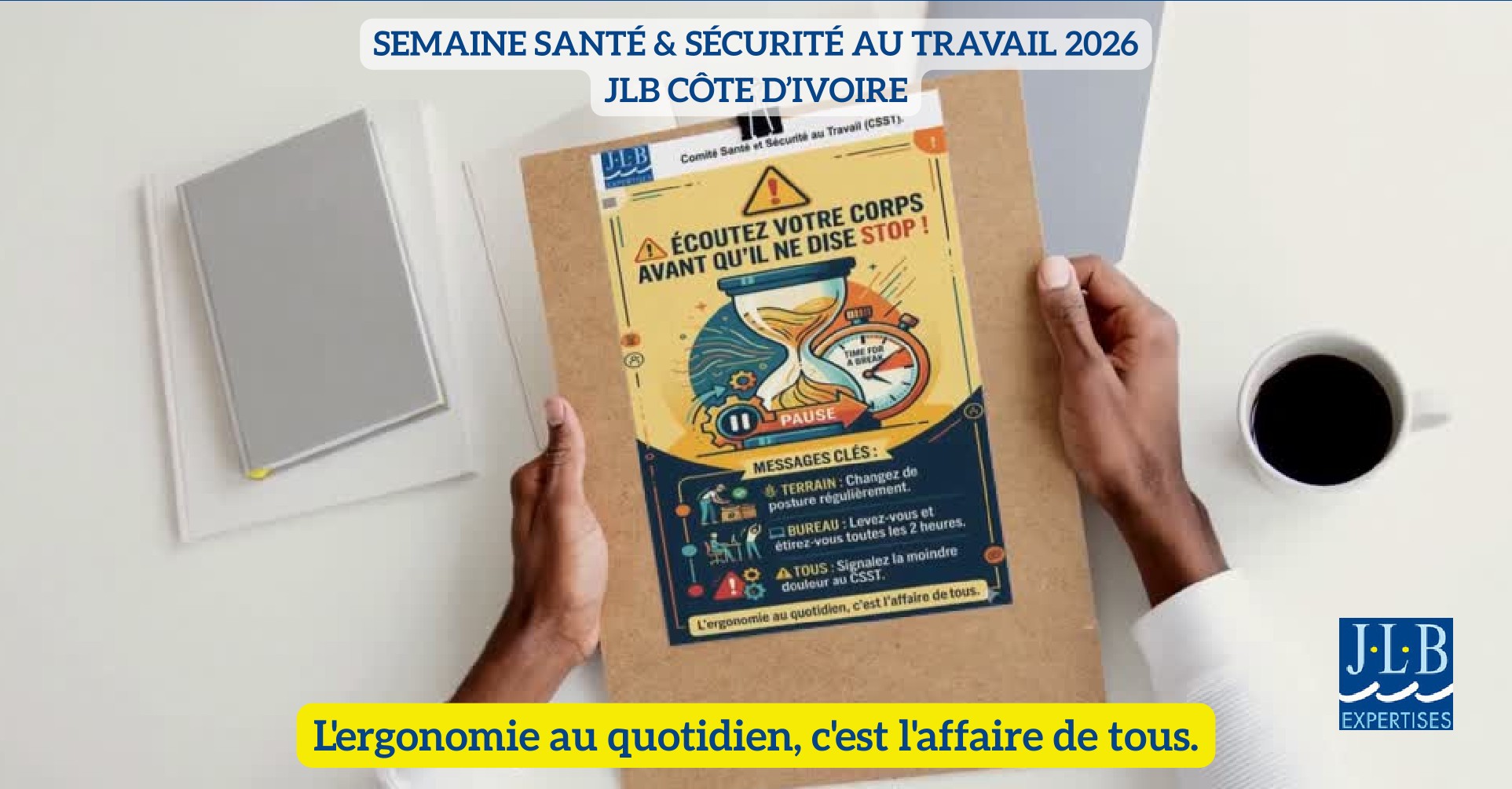 Affiche sur la santé et sécurité au travail pour JLB Côte d'Ivoire, mettant l'accent sur l'ergonomie au quotidien.